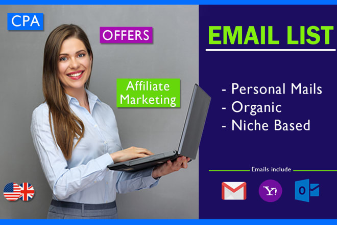 I will give you email list for cpa and affiliate marketing