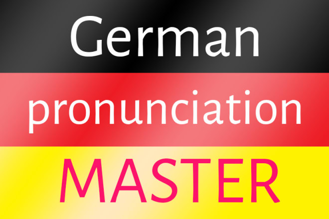 I will give you pronunciation tutoring for native sounding german