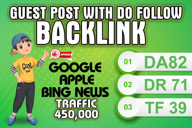 I will guest post on da 82 google news site with dofollow backlinks