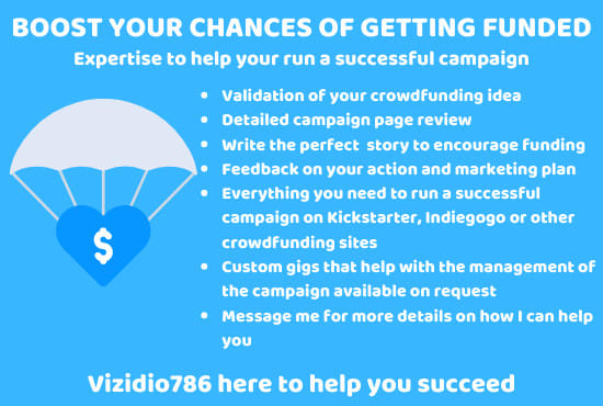 I will help with your kickstater, indiegogo crowdfunding campaign