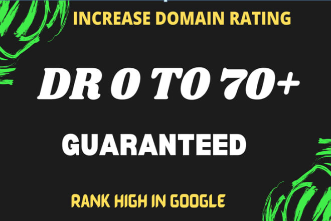 I will increase domain rating ahref DR 50 to 70