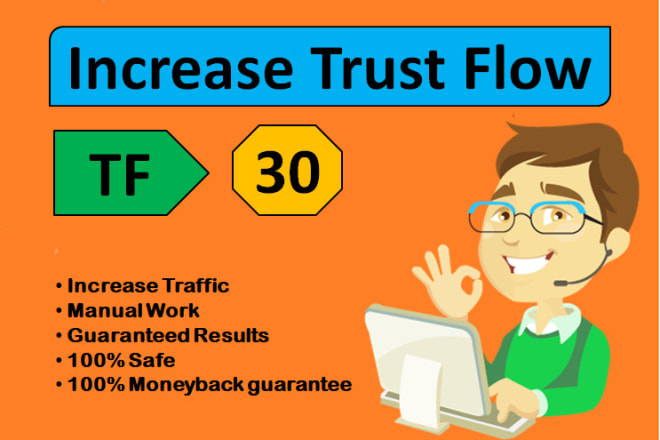 I will increase trust flow majestic tf 30 plus