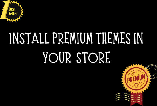 I will install prestige, motion, impulse, flex theme in your shopify store
