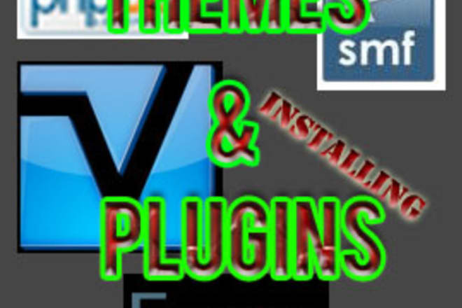 I will install theme or plugins on your forum