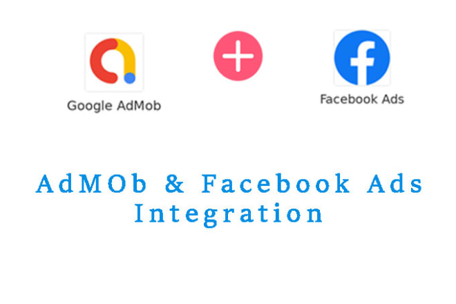 I will integrate admob ads and facebook ads in your android app