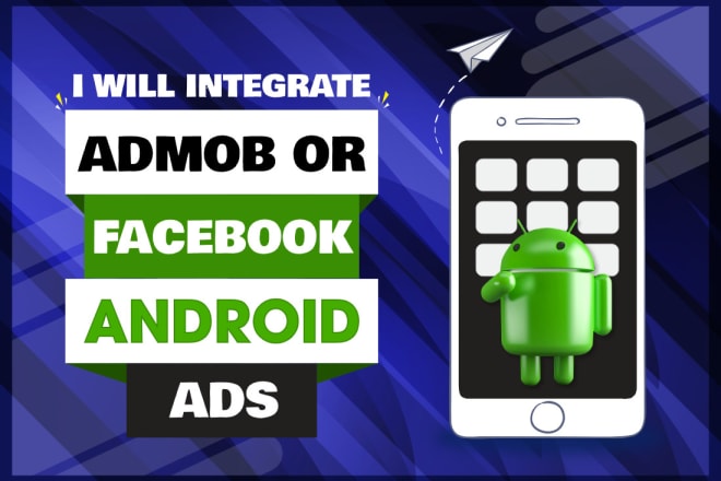 I will integrate admob or facebook ads to your android app