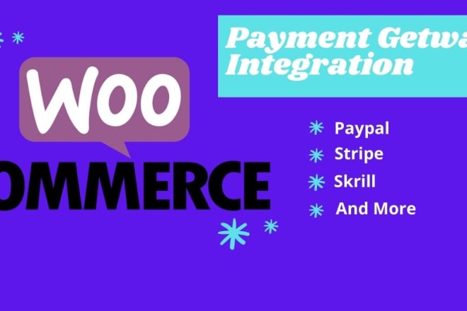 I will integrate stripe, paypal and others payment getaways in woocommerce