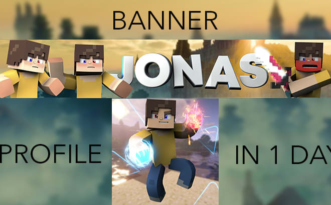 I will make a minecraft baner and profile picture in 1 day