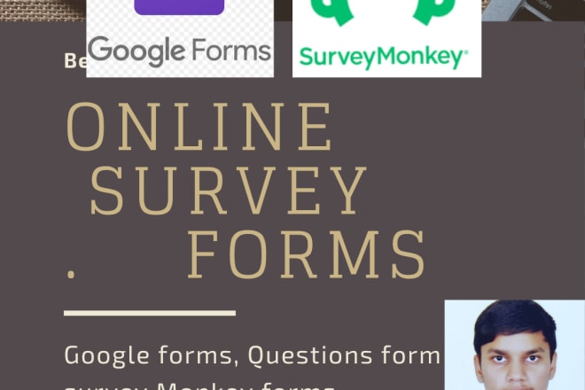 I will make online survey forms, google forms
