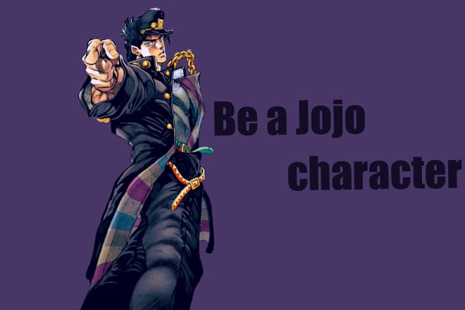 I will make you a jojo character