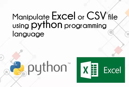 I will manipulate csv and excel with python