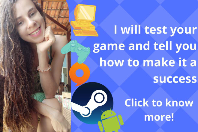 I will play, test and review your pc or mobile game