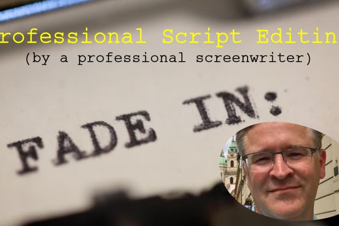 I will professionally edit and proofread your script or screenplay