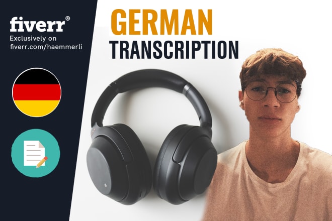 I will professionally transcribe your german audio and video