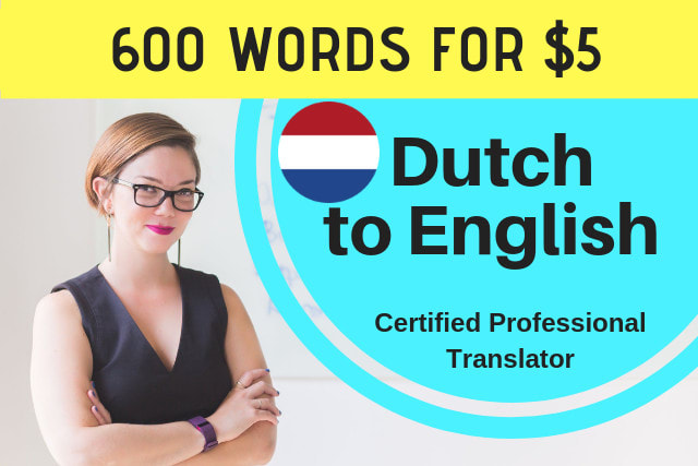 I will professionally translate 600 words in dutch to english