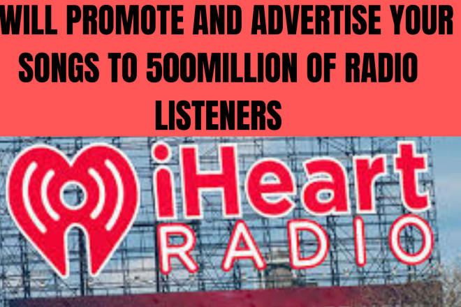 I will promote and advertise your music on iheartradio podcasts
