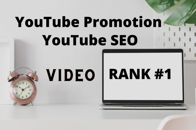 I will promote youtube and SEO for video rank page 1