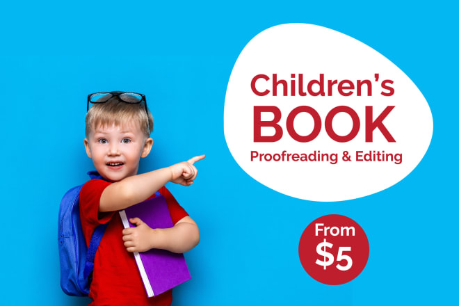 I will proofread and edit your children book