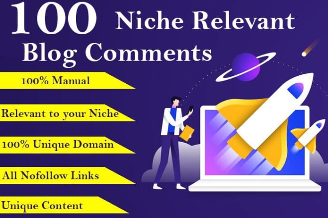 I will provide 100 niche relevant blog comments