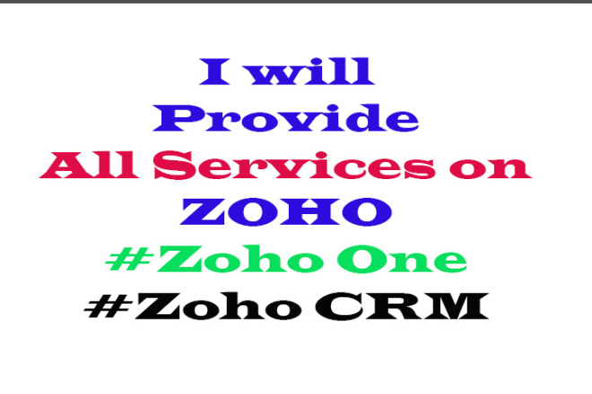 I will provide all zoho services zoho one, zoho CRM, and others