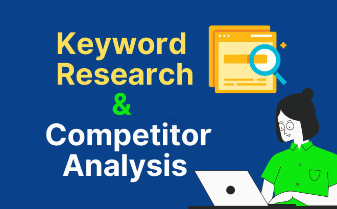I will provide in depth keyword research and competitor analysis