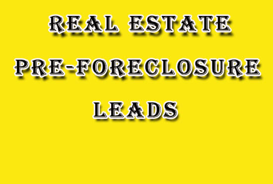 I will provide real estate pre foreclosure investors