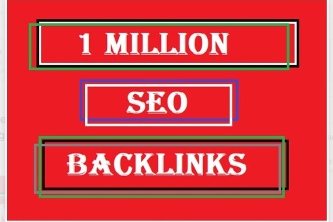 I will put 1 million seo backlink to your websites, links