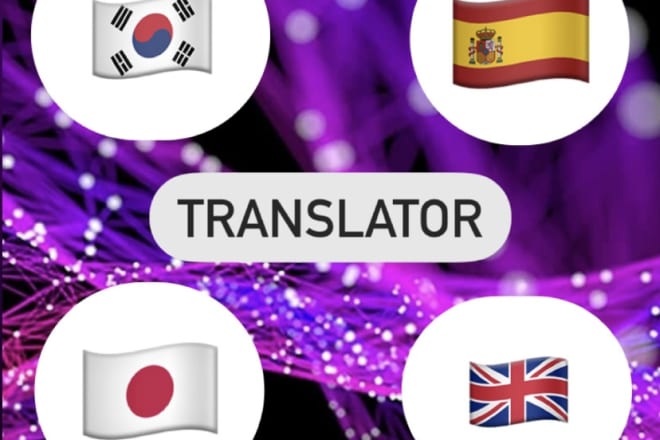 I will quick translator english, spanish, korean, japanese