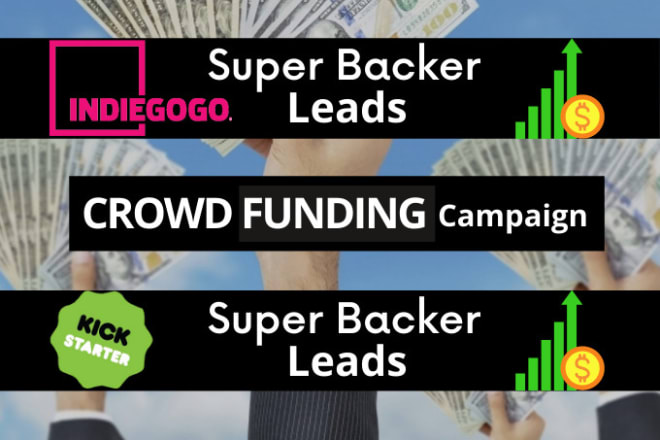 I will research and provide kickstarter and indiegogo super backer leads