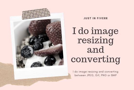 I will resize and convert your images from jpeg, gif, png or bmp