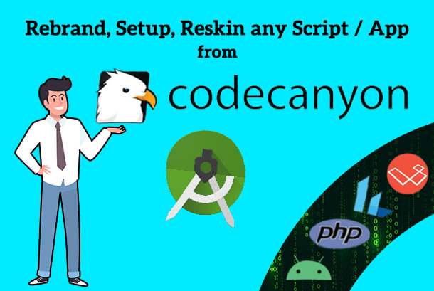I will reskin, rebrand or setup codecanyon android and php projects