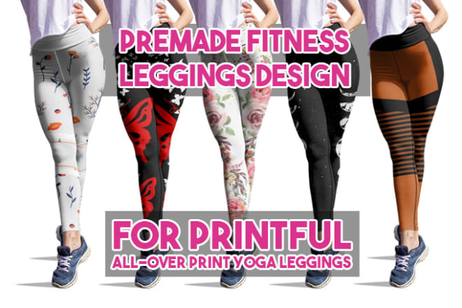 I will sell premade fitness yoga leggings design for printful