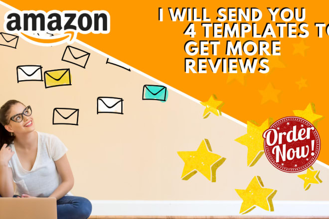 I will send you 4 amazon fba email templates to get more reviews