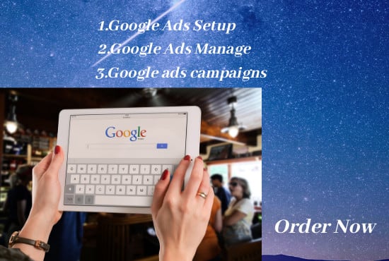 I will setup and manage your google ads campaigns