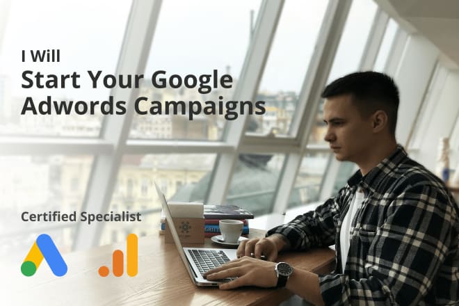 I will start your google adwords campaigns