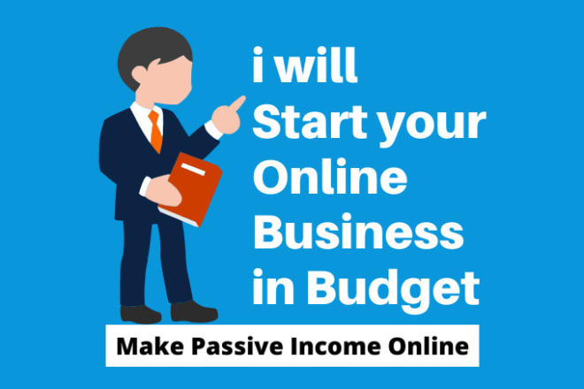 I will start your online business in budget