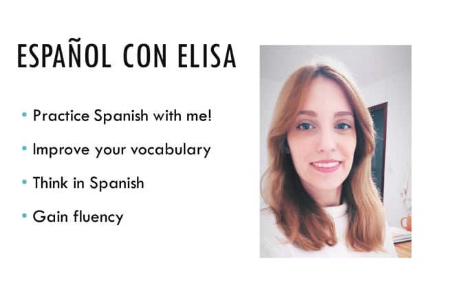 I will teach you spanish through fun conversation lessons