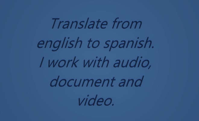 I will translate audio and documents