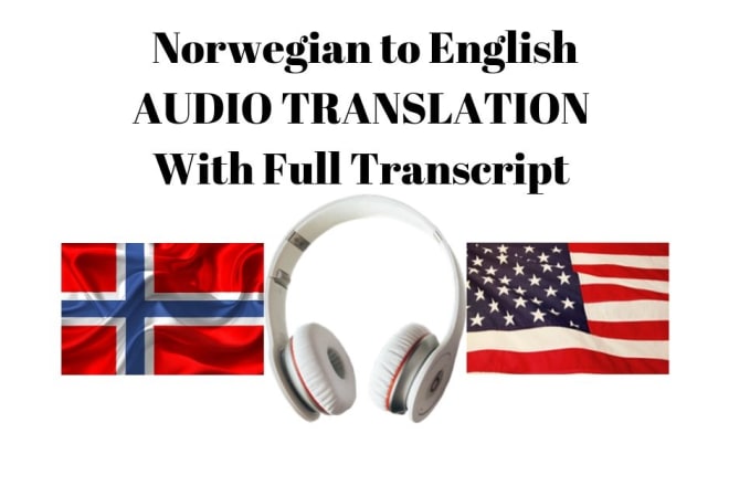 I will translate audio files from norwegian to english