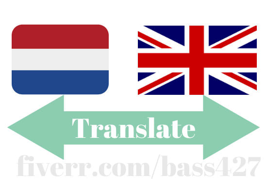 I will translate dutch to english or english to dutch within 24h