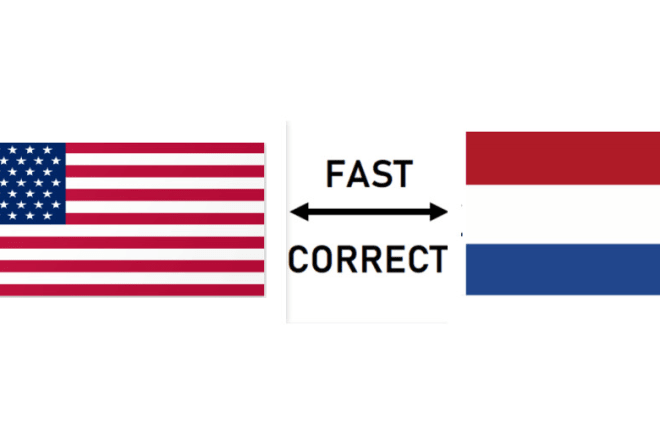 I will translate english and dutch fast and correct