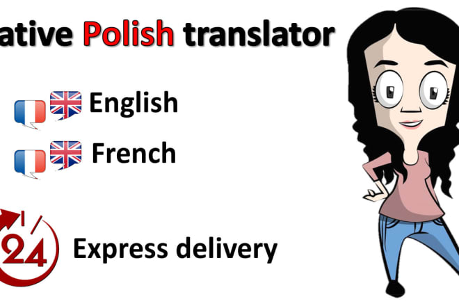 I will translate english, french to polish 350 words in 1 day
