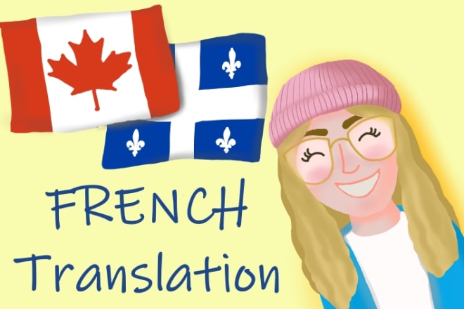 I will translate english to french canadian and french