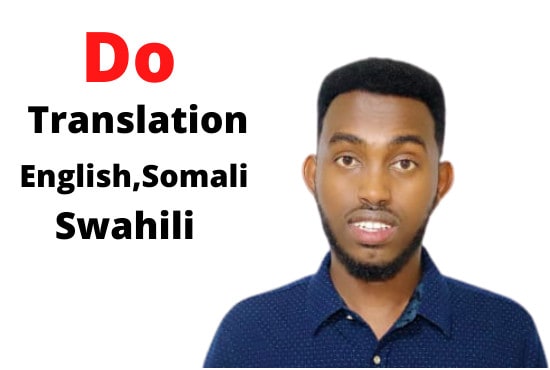 I will translate from and to english and somali