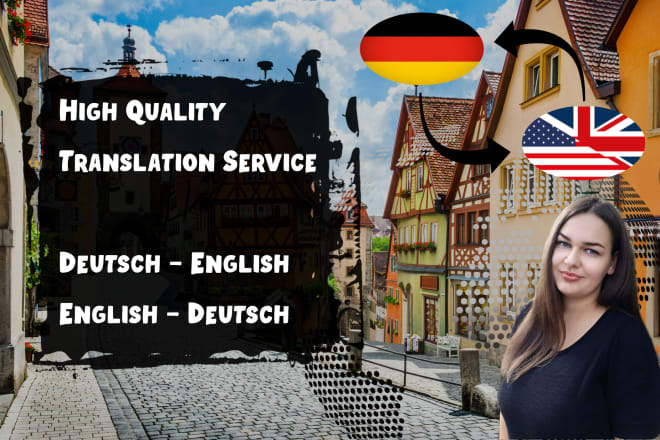 I will translate from english to german and vice versa