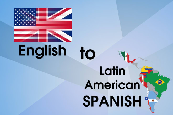 I will translate from english to latin american spanish