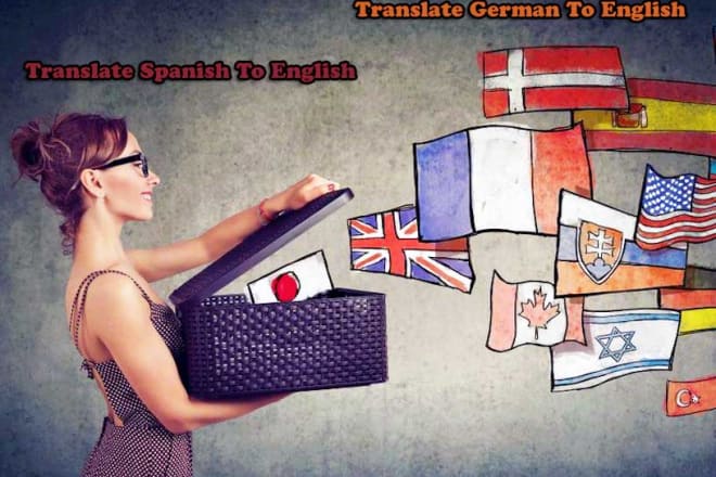 I will translate german and spanish to english professionally
