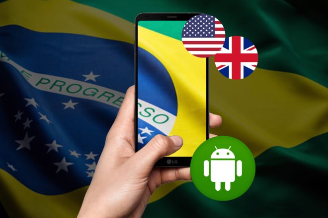 I will translate your android app or game into brazilian portuguese