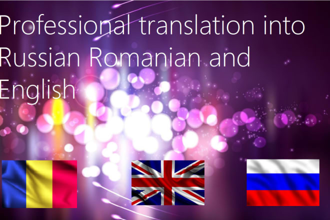 I will translate your text into russian, english or romanian