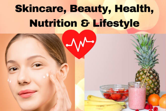 I will write 1000 words article or blog on skincare, health and beauty